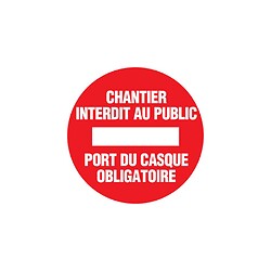 Disque rouge d'interdiction, diamètre 300 mm, modèle ''Chantier interdit au public… casque obligatoire''