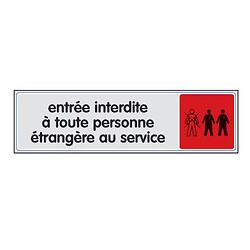 Plaquette signalétique plexiglas de couleur entrée interdite à toute personne étrangère au service